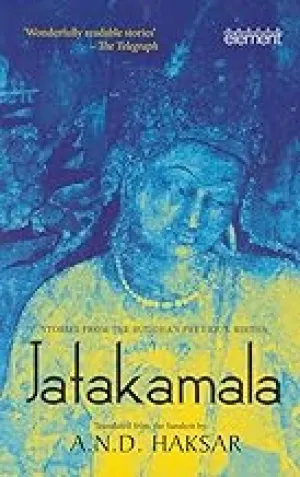 JATAKAMALA : STORIES FROM THE BUDDHA'S PREVIOUS BIRTHS BY A.N.D. HAKSAR (PAPERBACK) OLD