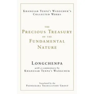 The Precious Treausry of Fundamental Nature by Longchenpa