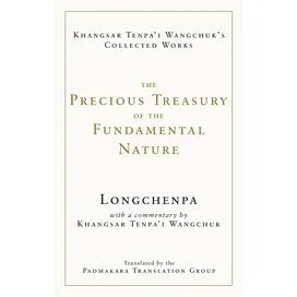 The Precious Treausry of Fundamental Nature by Longchenpa